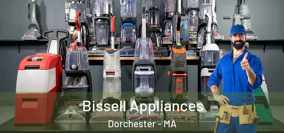  Bissell Appliances Dorchester - MA