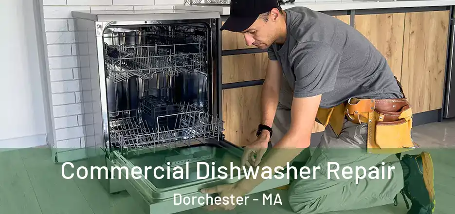 Commercial Dishwasher Repair Dorchester - MA