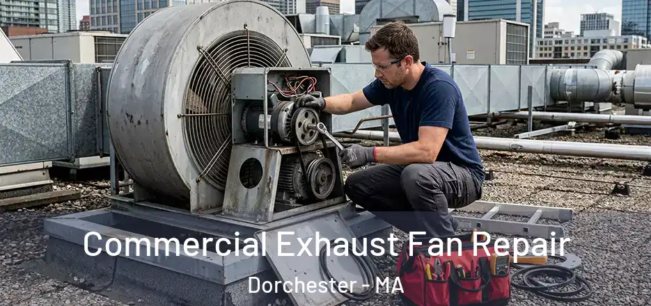Commercial Exhaust Fan Repair Dorchester - MA