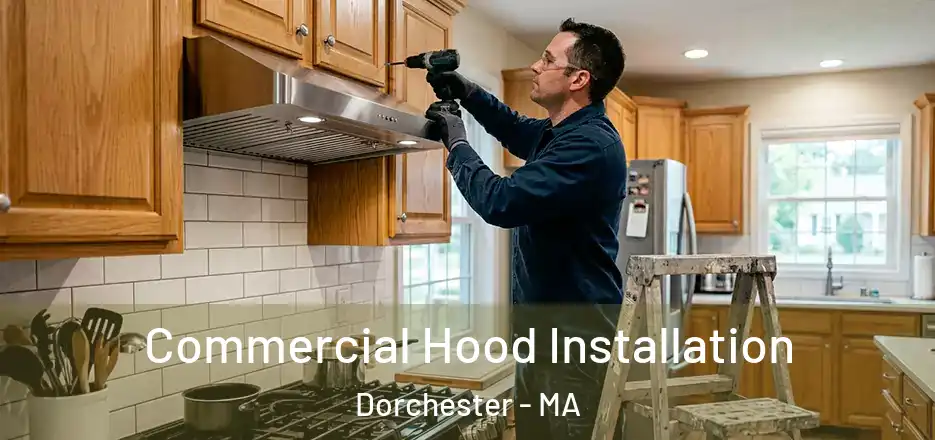  Commercial Hood Installation Dorchester - MA