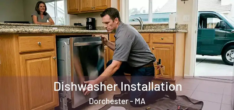  Dishwasher Installation Dorchester - MA