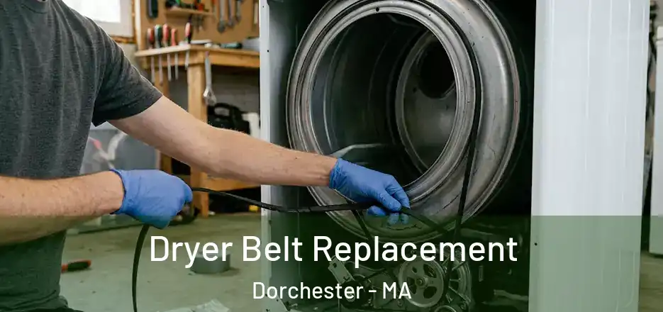  Dryer Belt Replacement Dorchester - MA