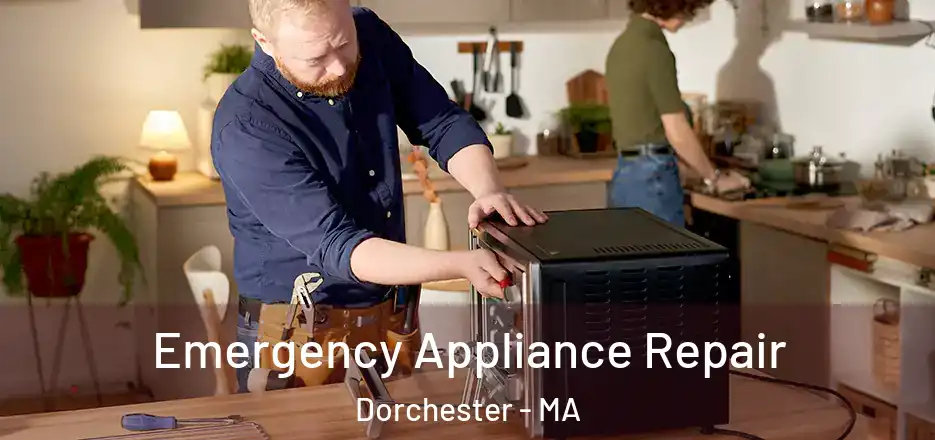 Emergency Appliance Repair Dorchester - MA