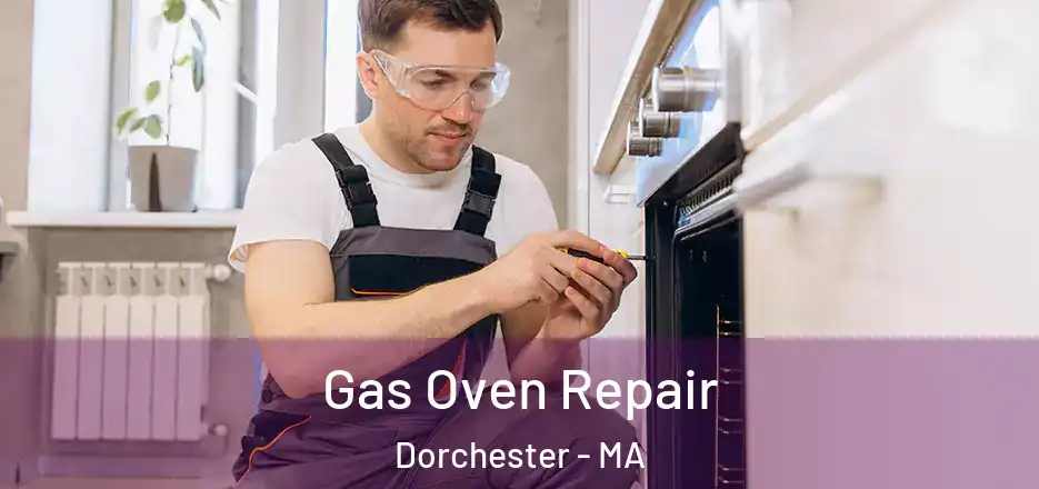 Gas Oven Repair Dorchester - MA