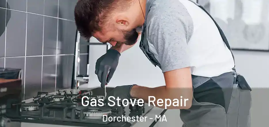  Gas Stove Repair Dorchester - MA