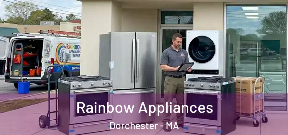  Rainbow Appliances Dorchester - MA