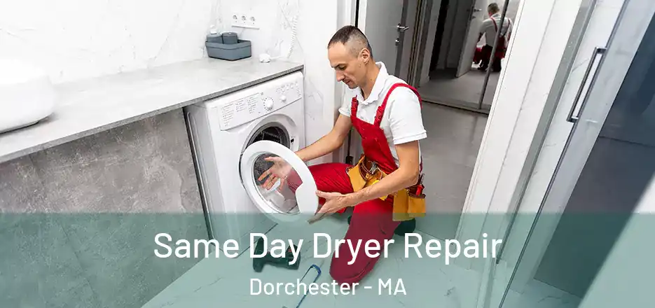  Same Day Dryer Repair Dorchester - MA