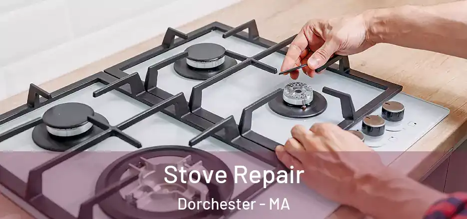  Stove Repair Dorchester - MA