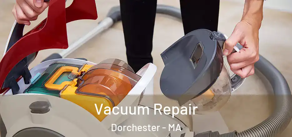  Vacuum Repair Dorchester - MA
